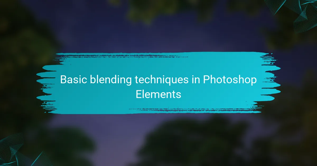 Basic blending techniques in Photoshop Elements