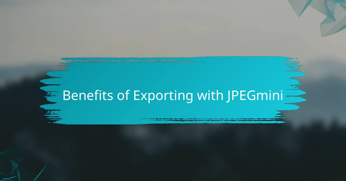 Benefits of Exporting with JPEGmini