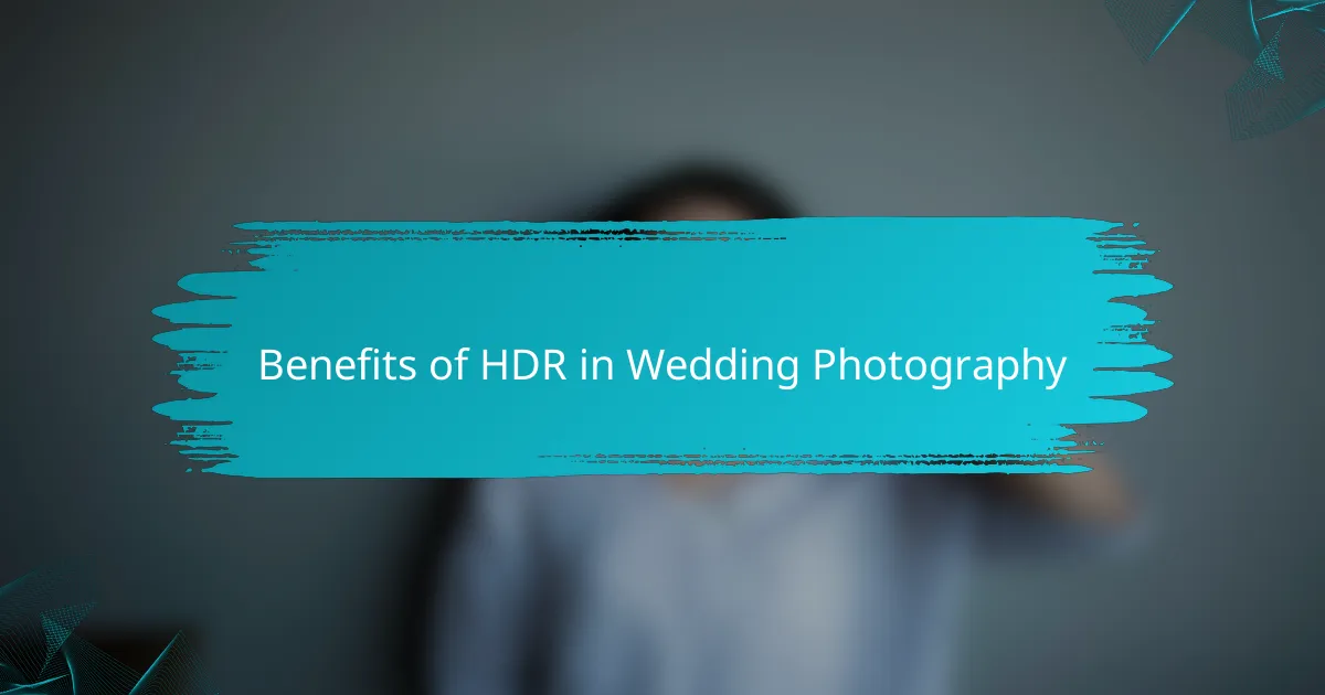 Benefits of HDR in Wedding Photography