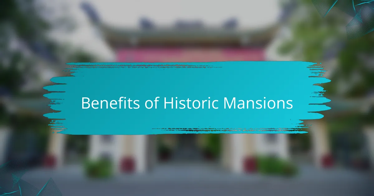 Benefits of Historic Mansions