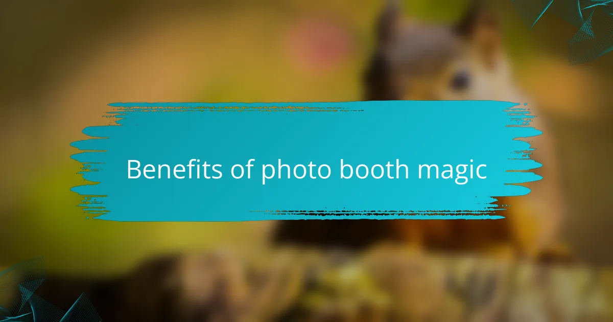 Benefits of photo booth magic