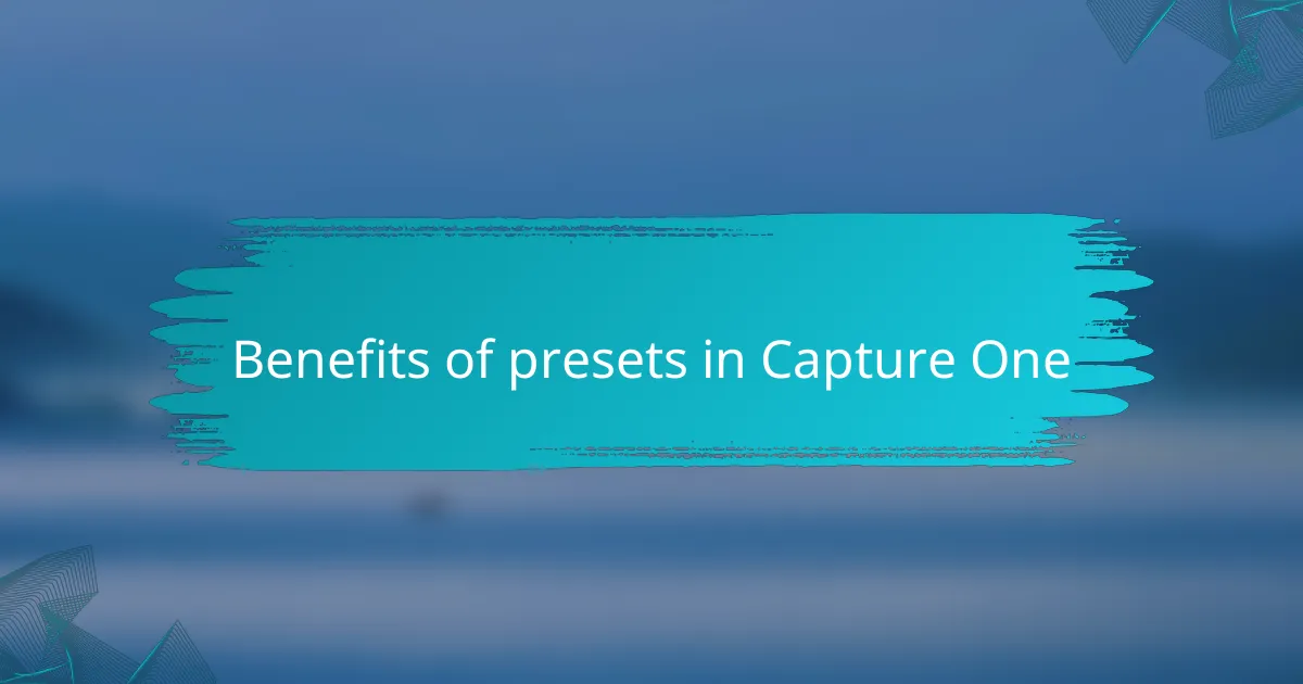Benefits of presets in Capture One