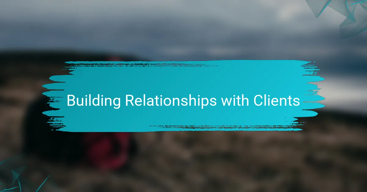 Building Relationships with Clients