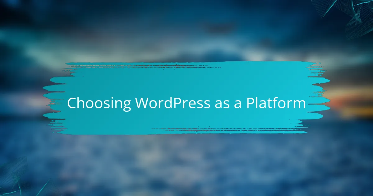 Choosing WordPress as a Platform