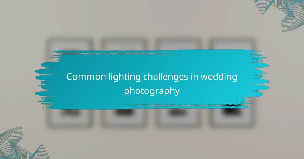 Common lighting challenges in wedding photography