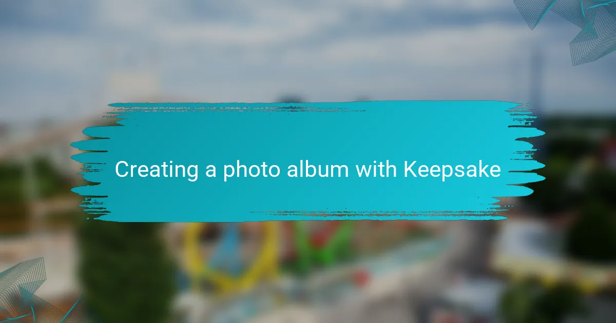 Creating a photo album with Keepsake