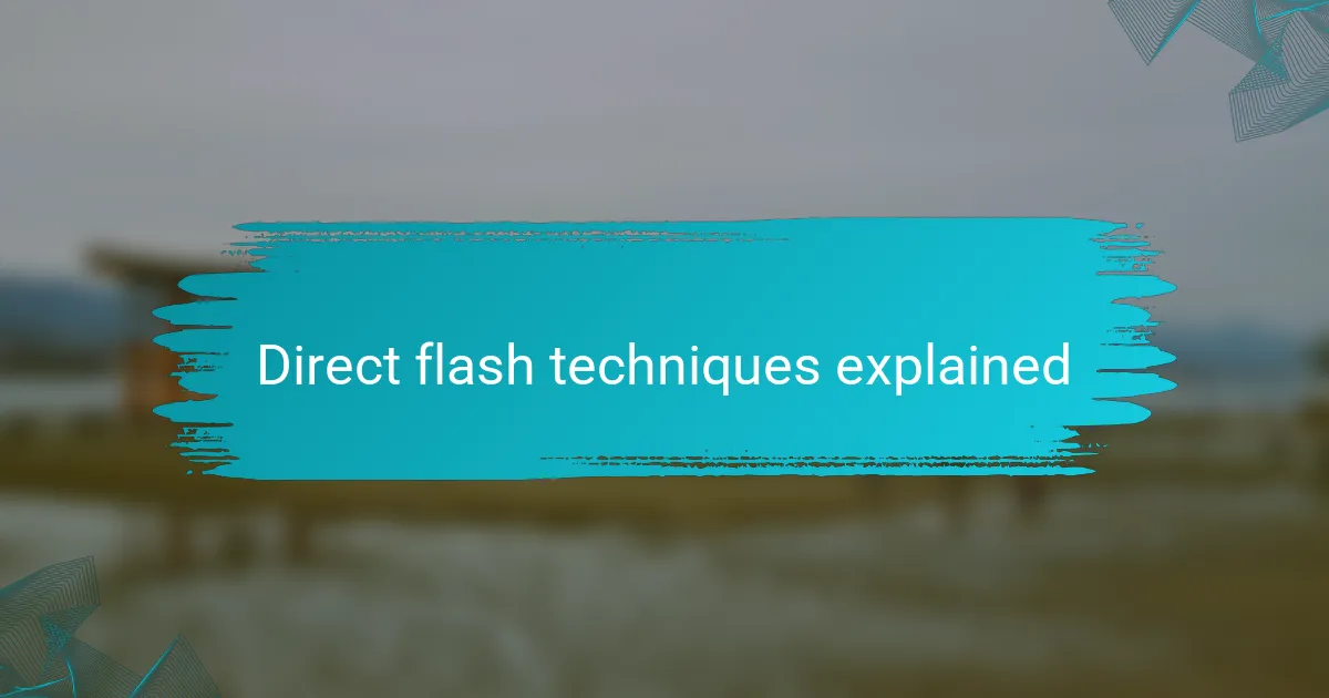 Direct flash techniques explained