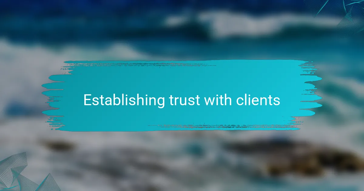 Establishing trust with clients