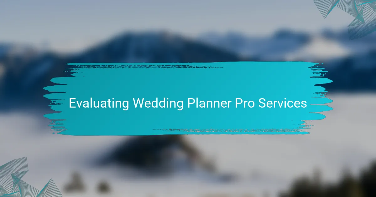 Evaluating Wedding Planner Pro Services