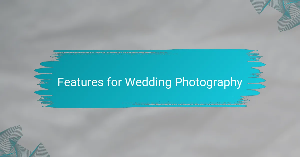Features for Wedding Photography