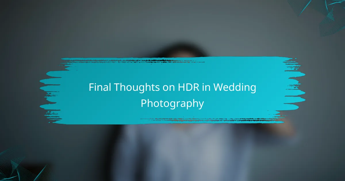 Final Thoughts on HDR in Wedding Photography