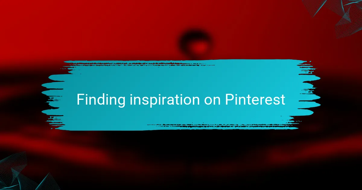 Finding inspiration on Pinterest
