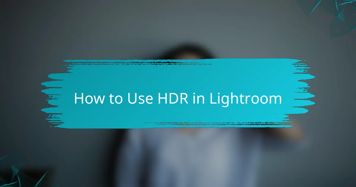 How to Use HDR in Lightroom