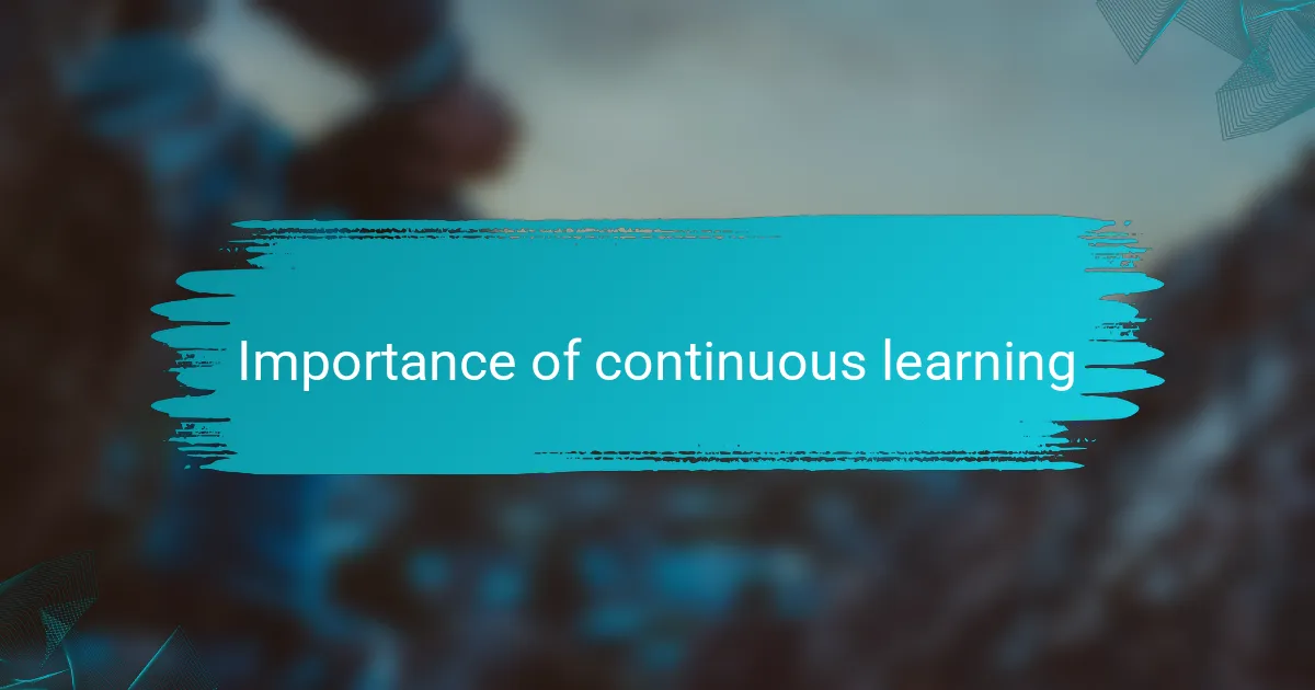 Importance of continuous learning