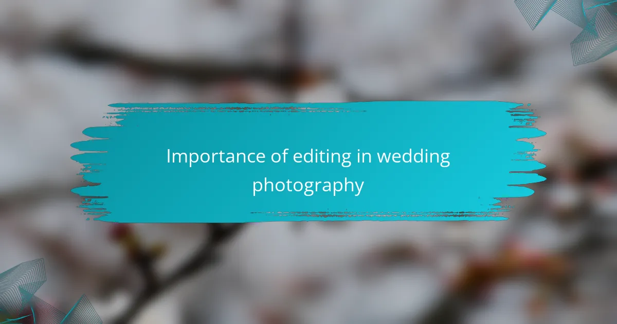Importance of editing in wedding photography
