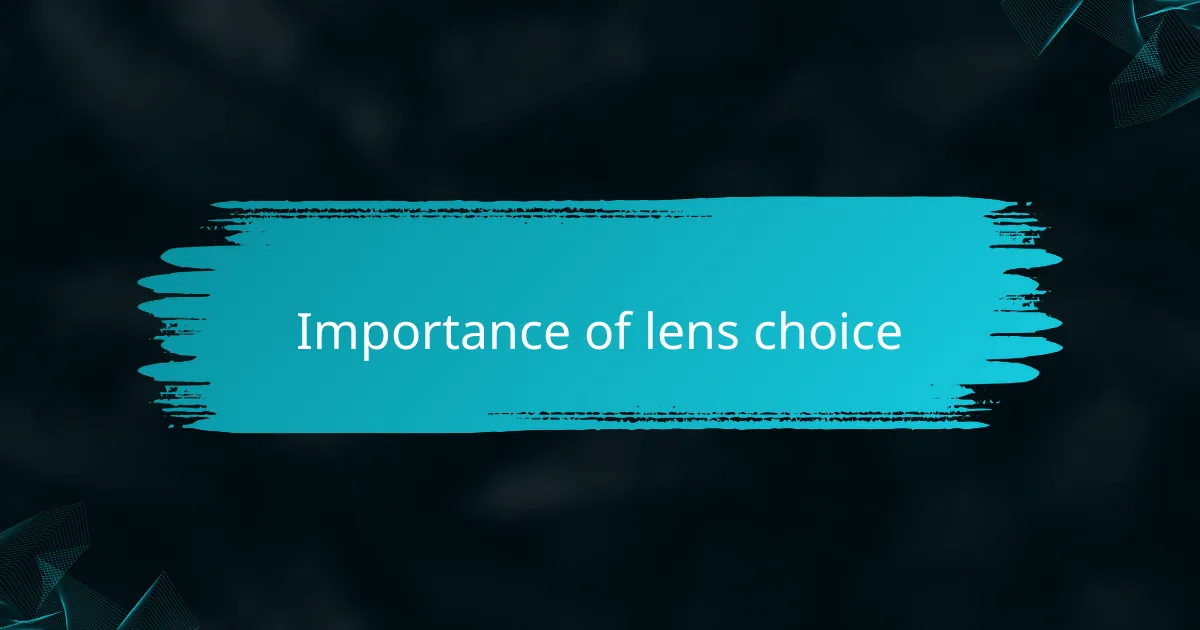 Importance of lens choice