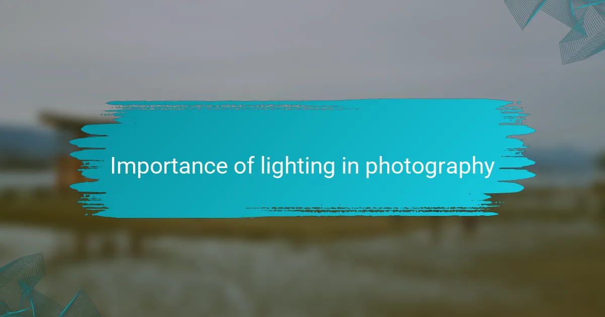 Importance of lighting in photography