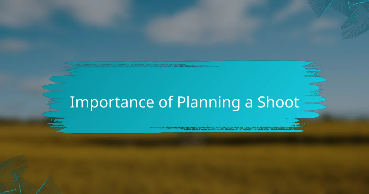 Importance of Planning a Shoot