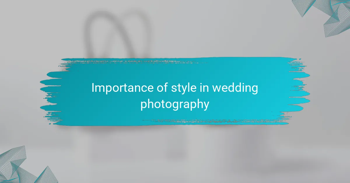 Importance of style in wedding photography