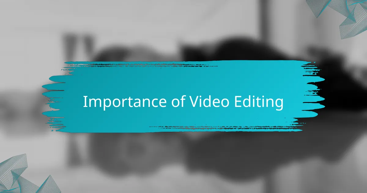 Importance of Video Editing