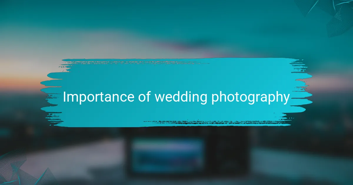 Importance of Wedding Photography