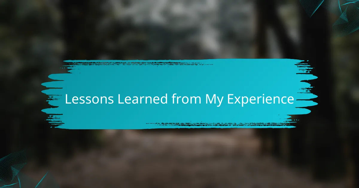 Lessons Learned from My Experience