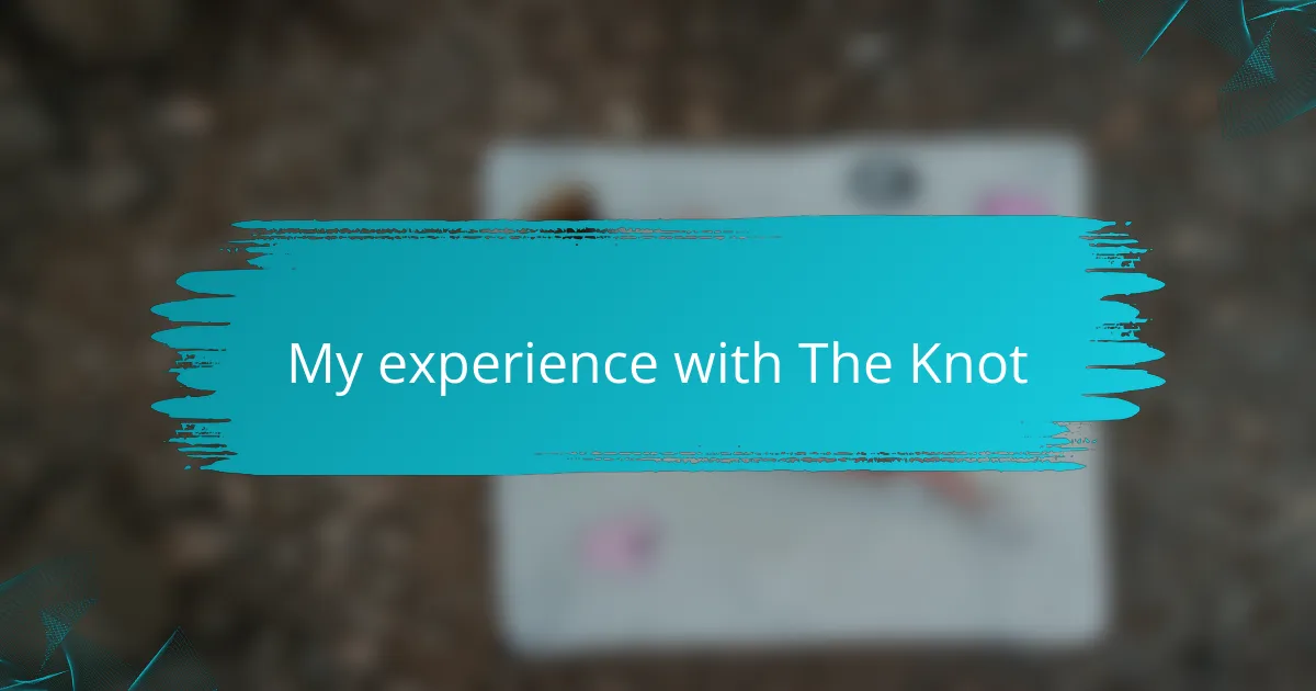 My experience with The Knot