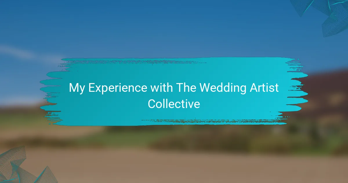 My Experience with The Wedding Artist Collective