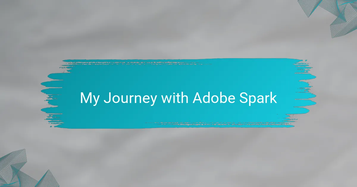 My Journey with Adobe Spark
