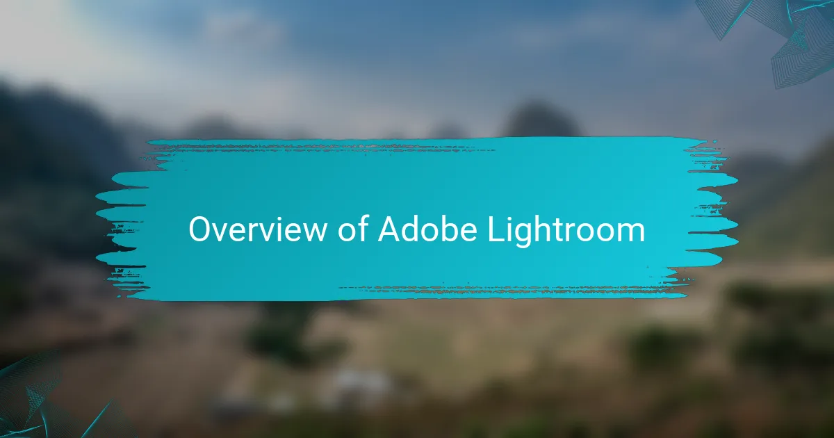 Overview of Adobe Lightroom