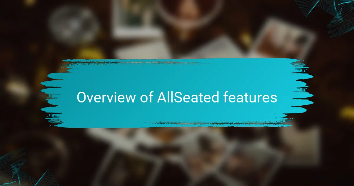 Overview of AllSeated features