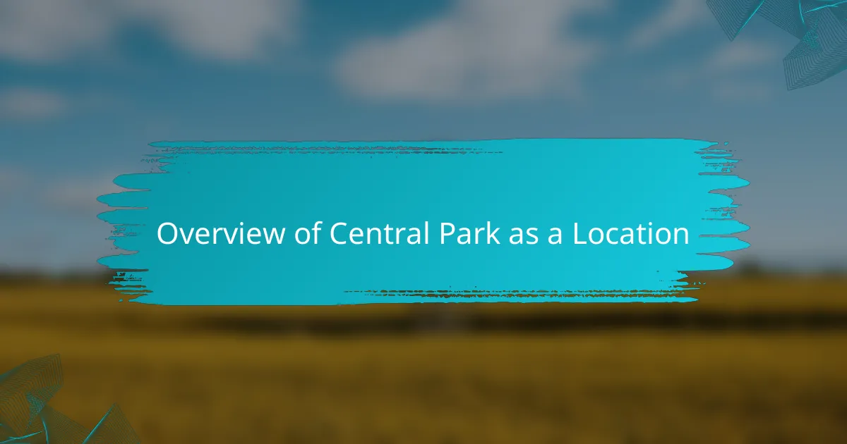 Overview of Central Park as a Location