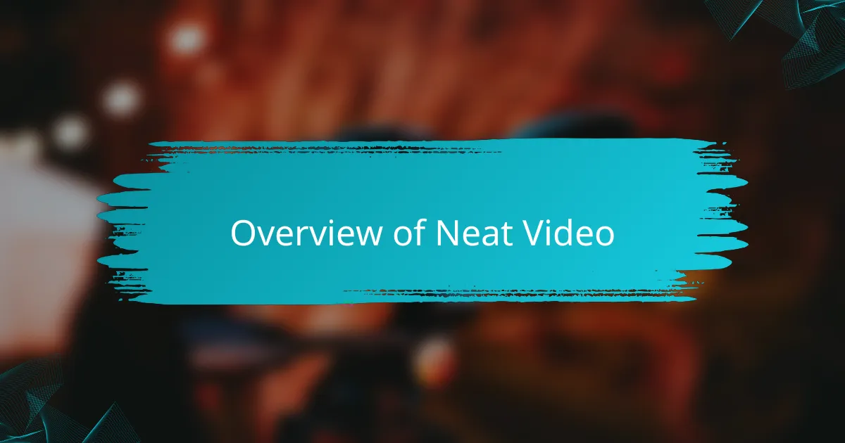 Overview of Neat Video