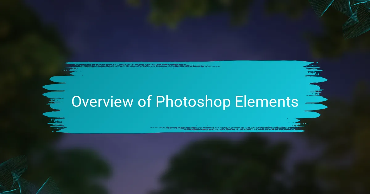 Overview of Photoshop Elements