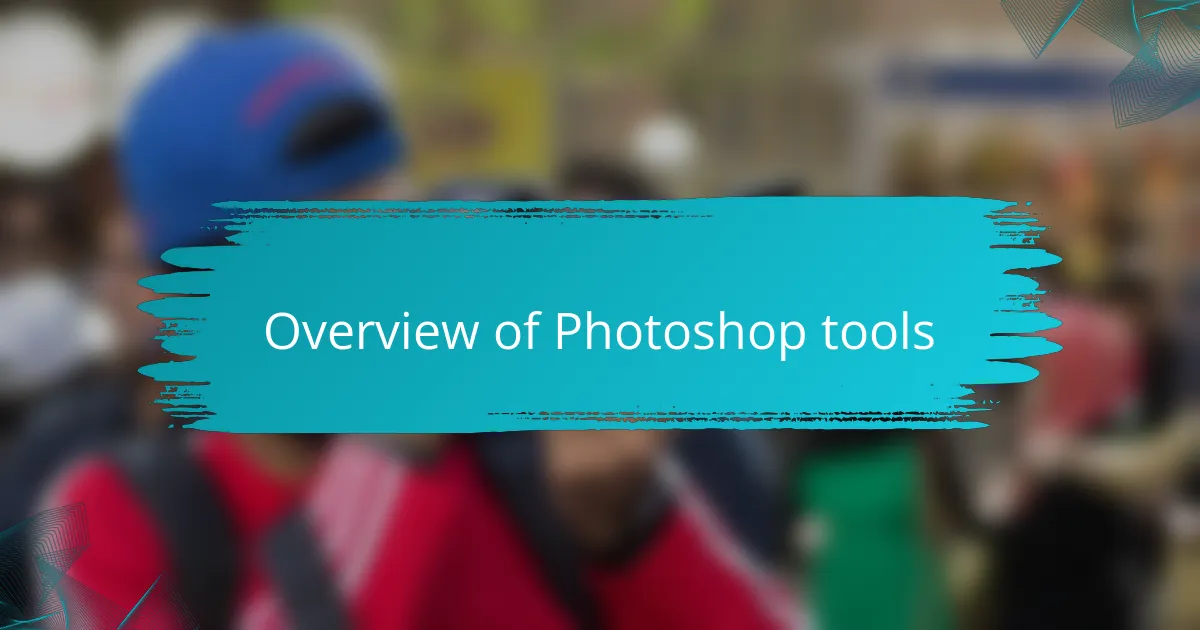 Overview of Photoshop tools