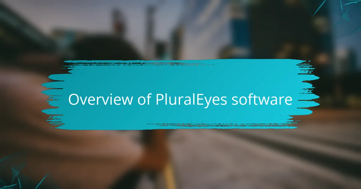 Overview of PluralEyes software
