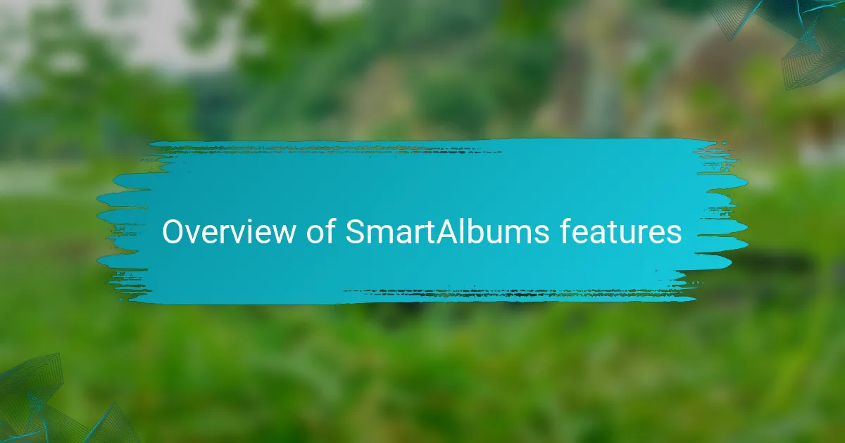 Overview of SmartAlbums features