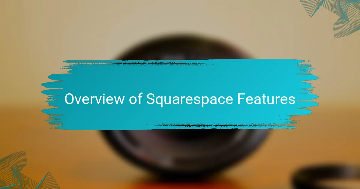 Overview of Squarespace Features