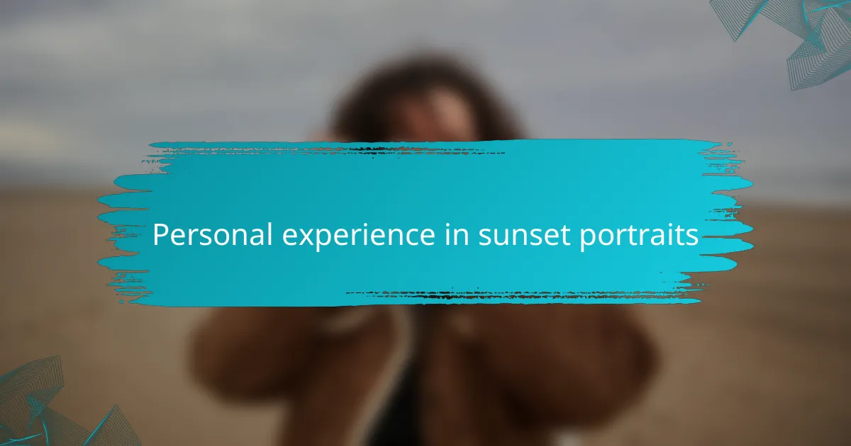 Personal experience in sunset portraits