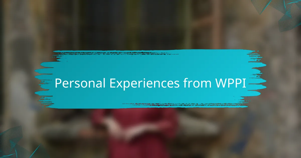 Personal Experiences from WPPI