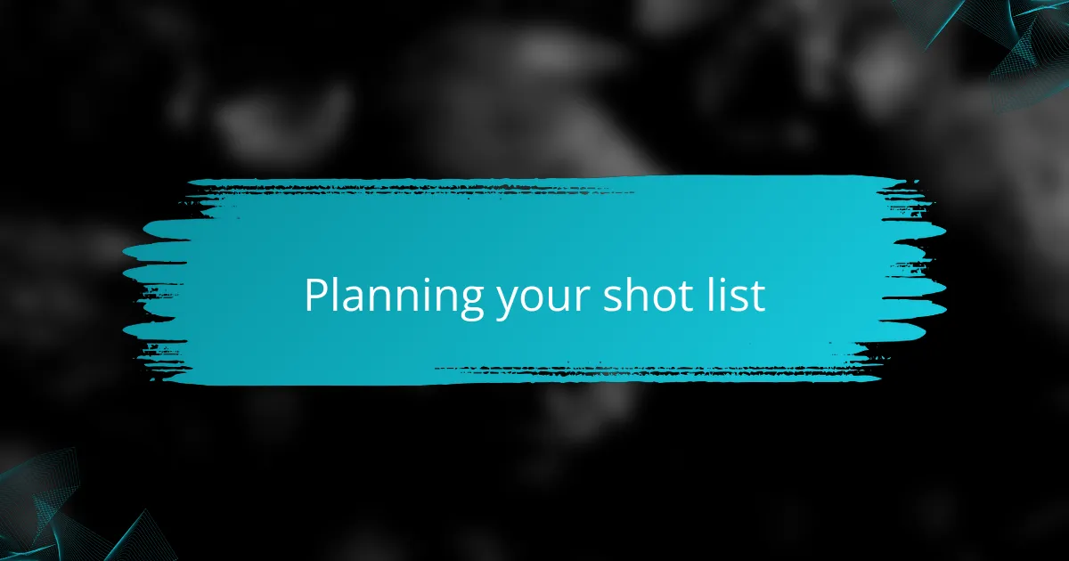 Planning your shot list