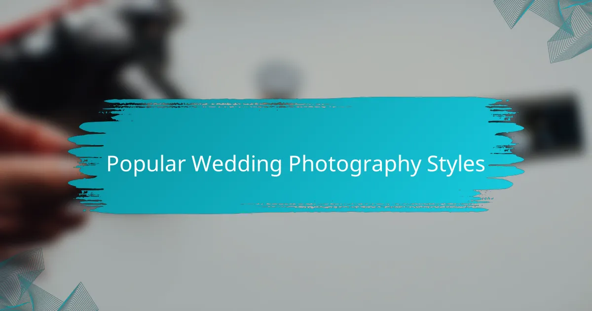 Popular Wedding Photography Styles