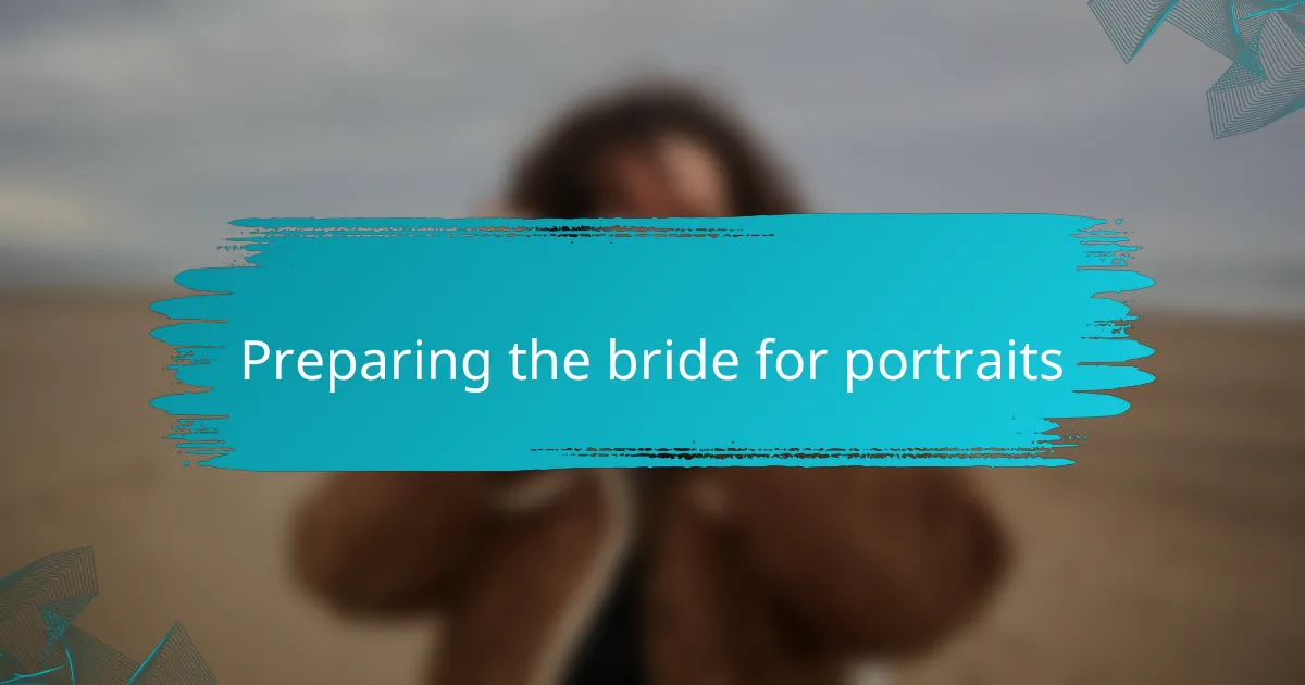 Preparing the bride for portraits