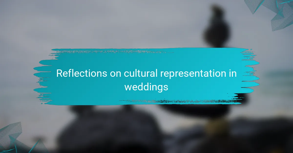 Reflections on cultural representation in weddings