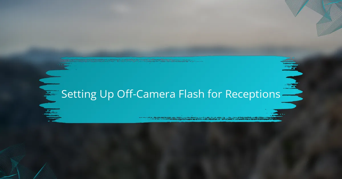 Setting Up Off-Camera Flash for Receptions