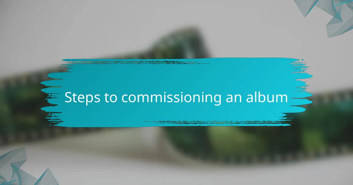 Steps to commissioning an album