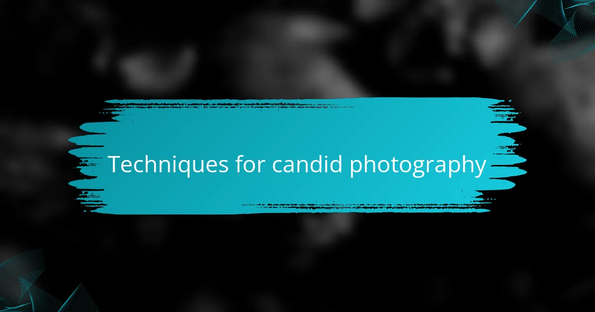 Techniques for candid photography