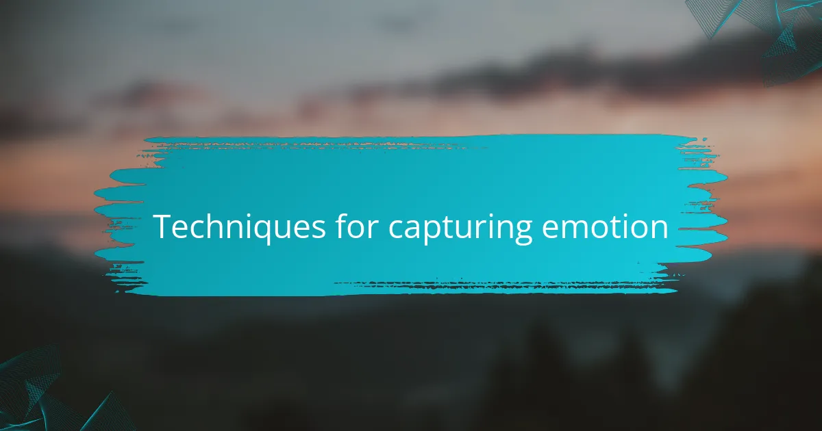 Techniques for capturing emotion