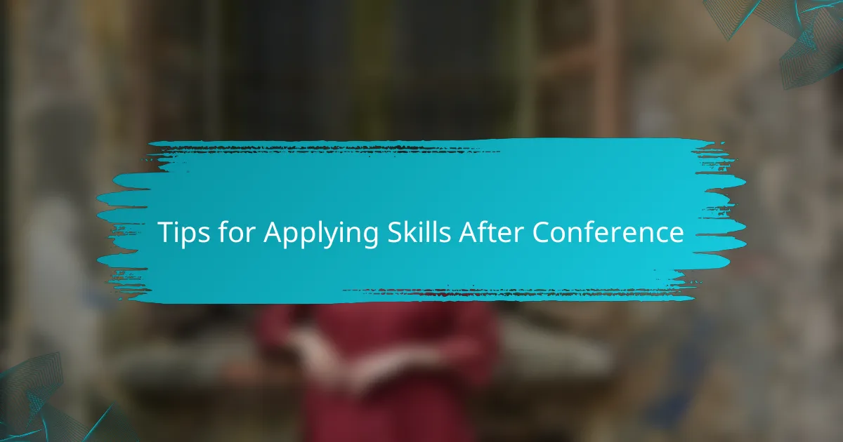 Tips for Applying Skills After Conference