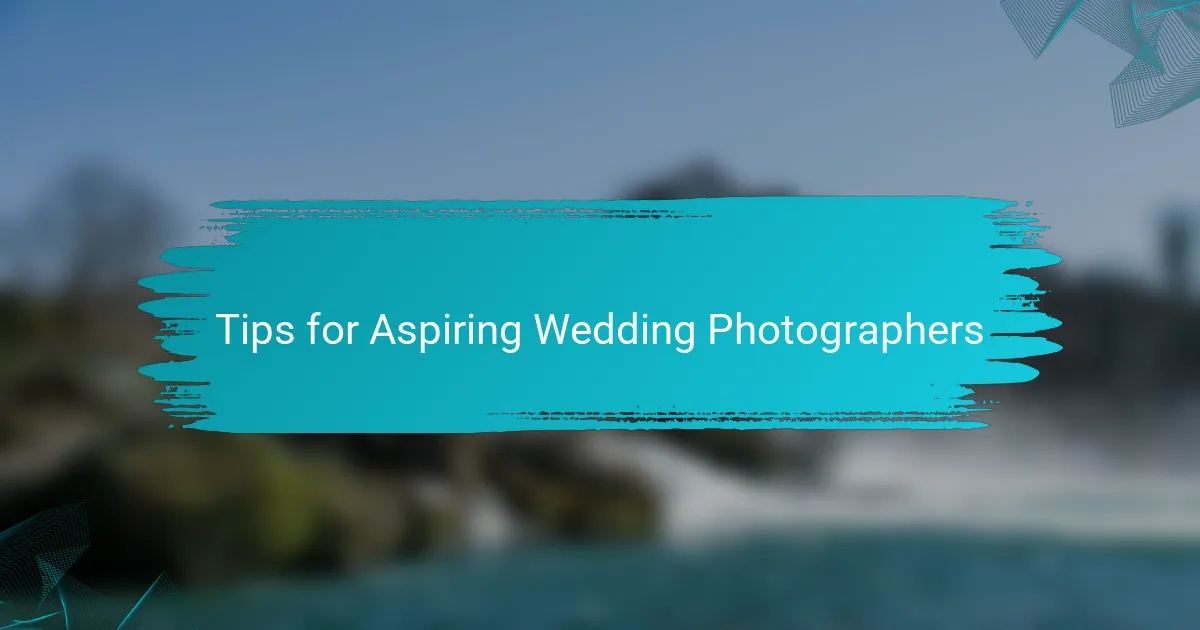 Tips for Aspiring Wedding Photographers